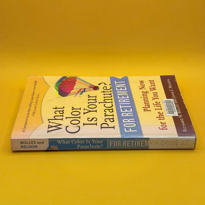 What Color Is Your Parachute? For Retirement by Richard N. Bolles and John E. Nelson