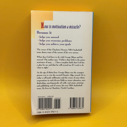 The Miracle of Motivation by George Shinn