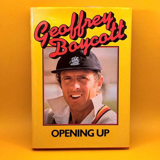 Opening Up by Geoffrey Boycott with Terry Brindle (1980)