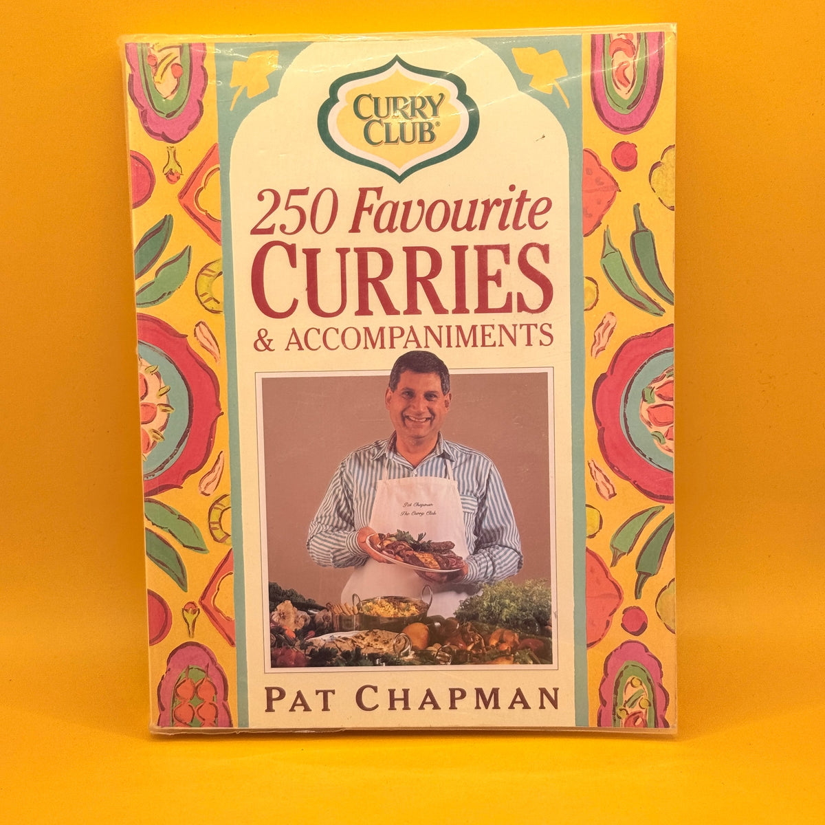 The Curry Club's 250 Favourite Curries & Accompaniments by Pat Chapman