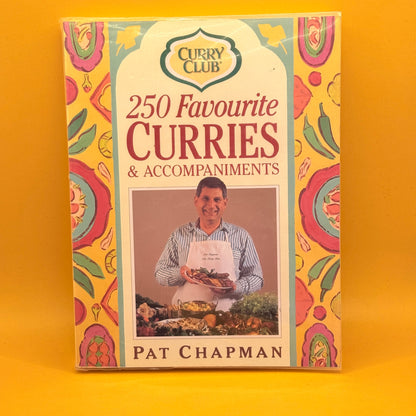 The Curry Club's 250 Favourite Curries & Accompaniments by Pat Chapman