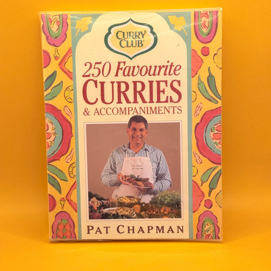 The Curry Club's 250 Favourite Curries & Accompaniments by Pat Chapman