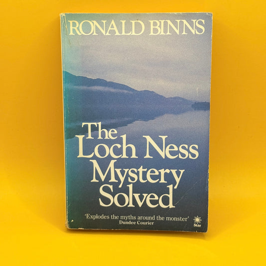The Loch Ness Mystery Solved by Ronald Binns (1984)