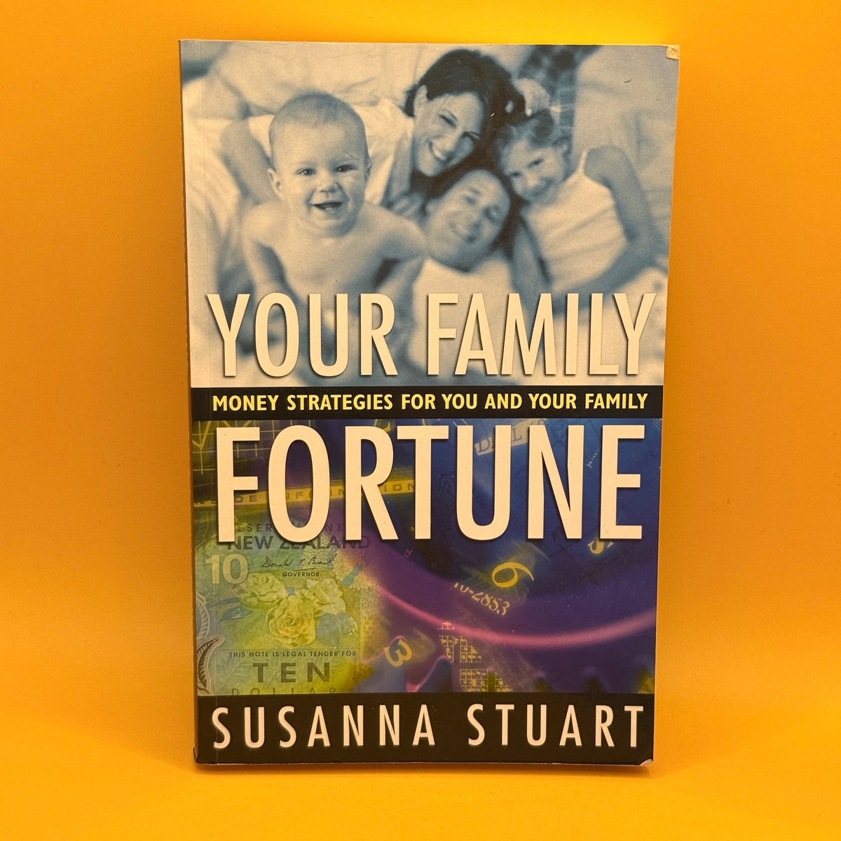 Your Family Fortune: Money Strategies for You and Your Family by Susanna Stuart
