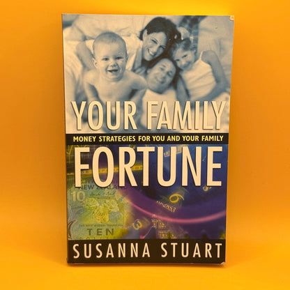 Your Family Fortune: Money Strategies for You and Your Family by Susanna Stuart
