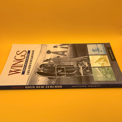 Wings over New Zealand: A Social History of New Zealand Aviation by Matthew Wright