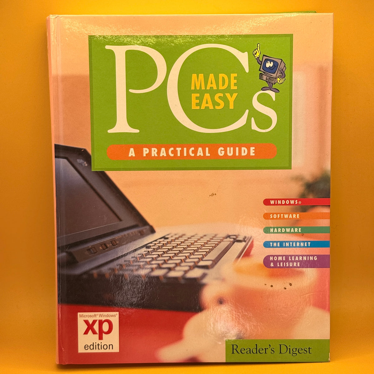 PCs Made Easy: A Practical Guide (Windows XP Edition) by Reader's Digest