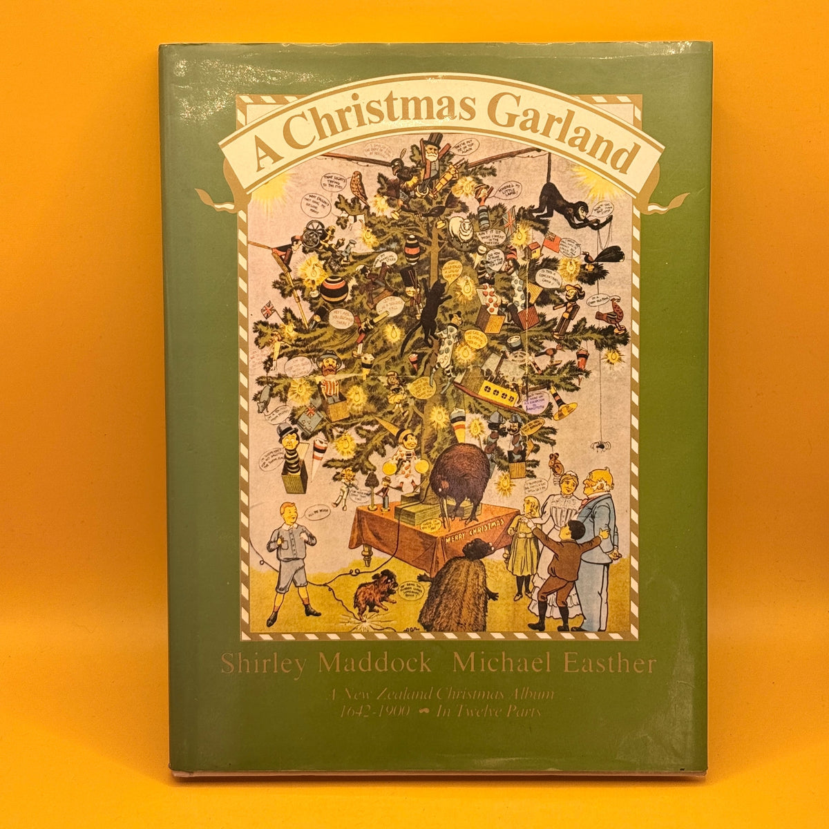 A Christmas Garland: A New Zealand Christmas Album 1642–1900 in Twelve Parts by Shirley Maddock and Michael Easther (1980)