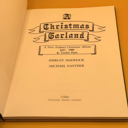 A Christmas Garland: A New Zealand Christmas Album 1642–1900 in Twelve Parts by Shirley Maddock and Michael Easther (1980)