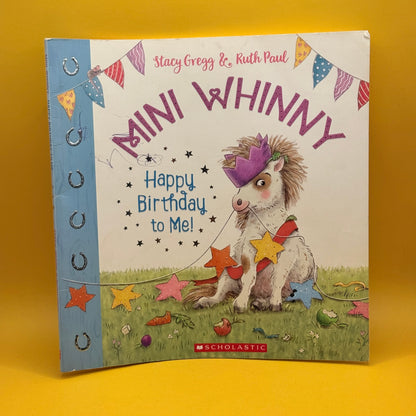 Mini Whinny: Happy Birthday to Me! by Stacy Gregg
