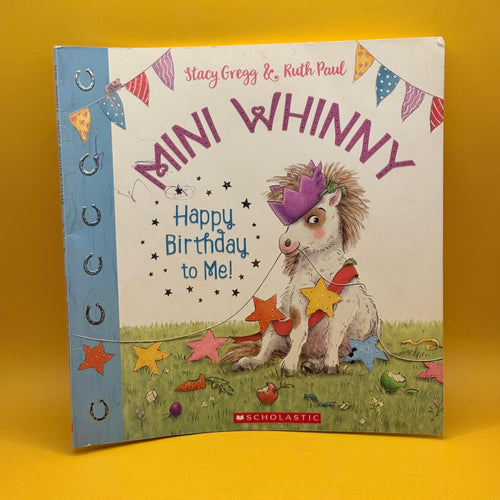 Mini Whinny: Happy Birthday to Me! by Stacy Gregg