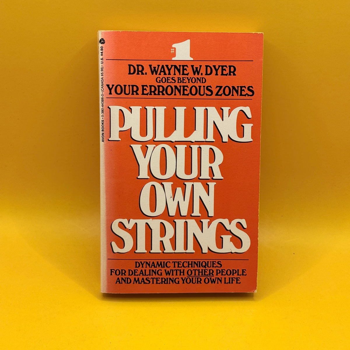 Pulling Your Own Strings by Wayne W. Dyer (First Avon Printing, 1979)