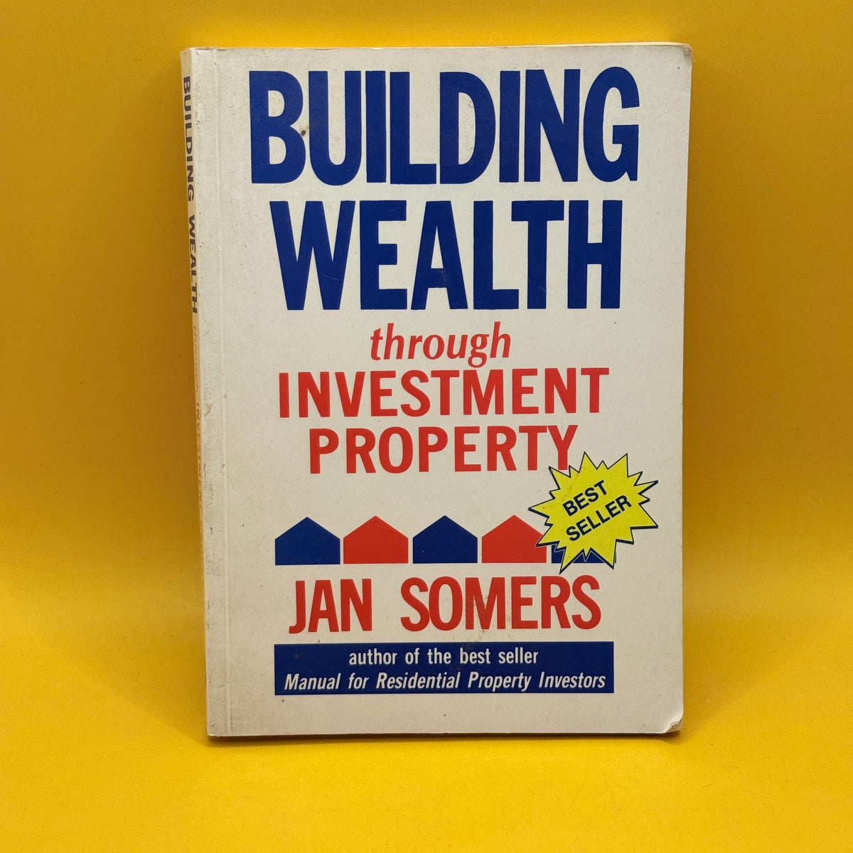 Building Wealth through Investment Property by Jan Somers