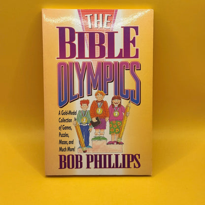 The Bible Olympics: A Gold-Medal Collection of Games, Puzzles, Mazes, and Much More! by Bob Phillips