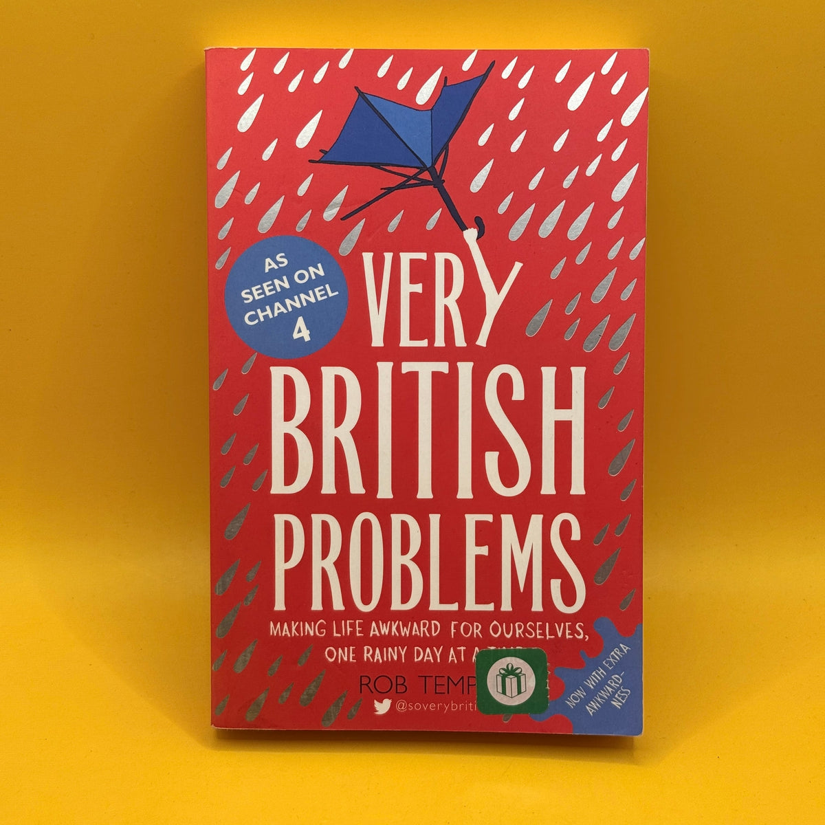 Very British Problems: Making Life Awkward for Ourselves, One Rainy Day at a Time by Rob Temple
