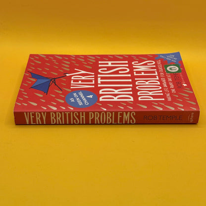 Very British Problems: Making Life Awkward for Ourselves, One Rainy Day at a Time by Rob Temple