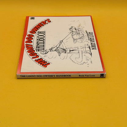 The Loony Dog Owner's Handbook by Borin Van Loon - 1985