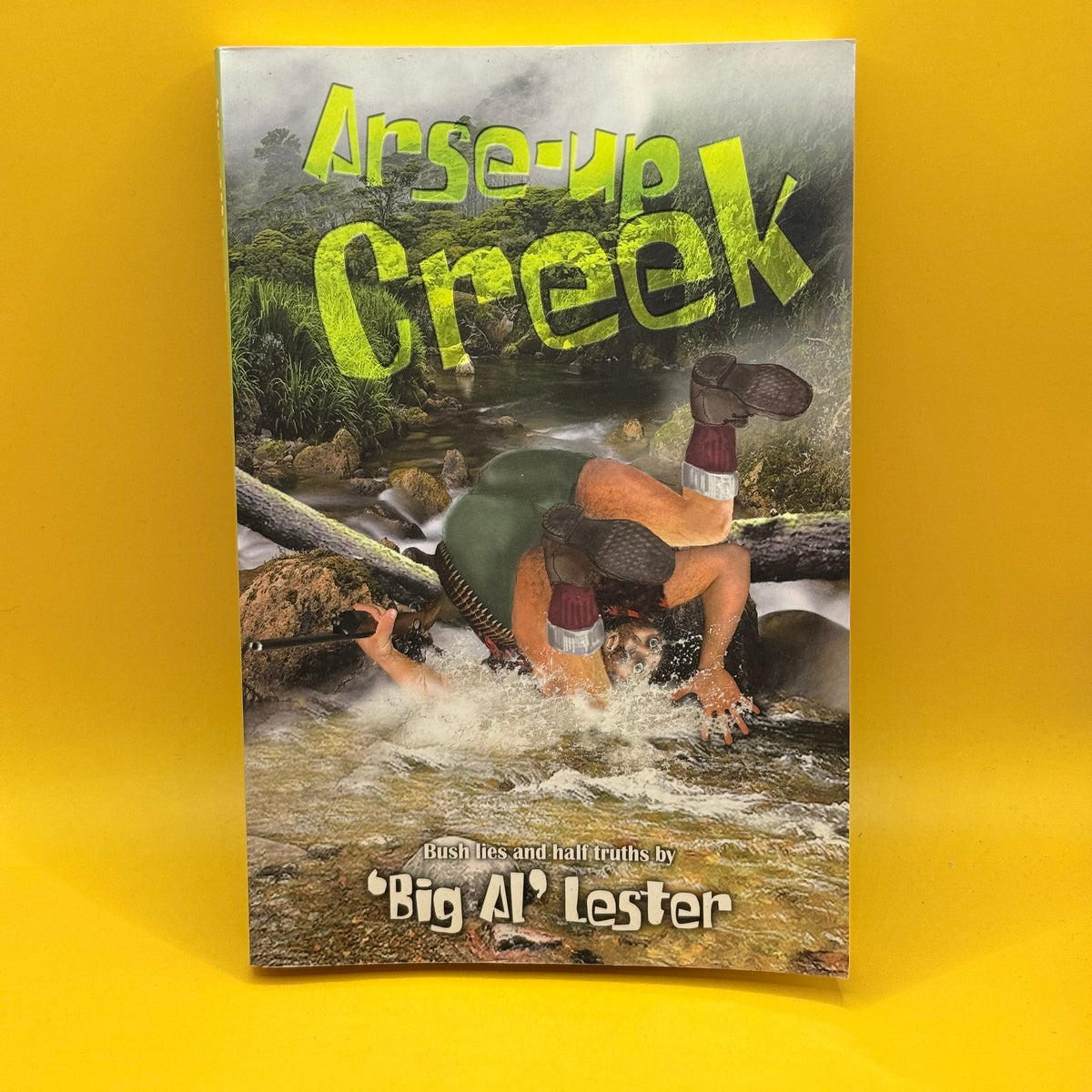 Arse-up Creek by 'Big Al' Lester