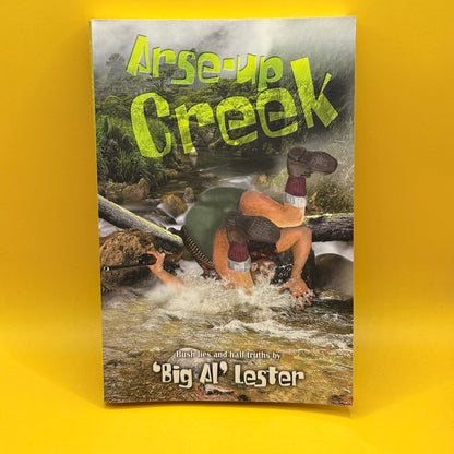Arse-up Creek by 'Big Al' Lester