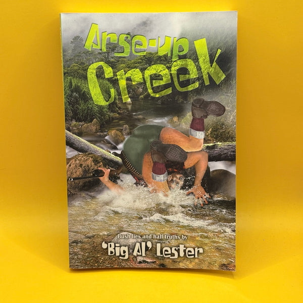 Arse-up Creek by 'Big Al' Lester