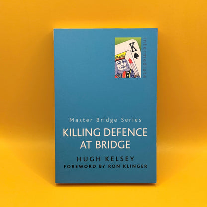 Killing Defence at Bridge by Hugh Kelsey
