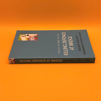 Killing Defence at Bridge by Hugh Kelsey