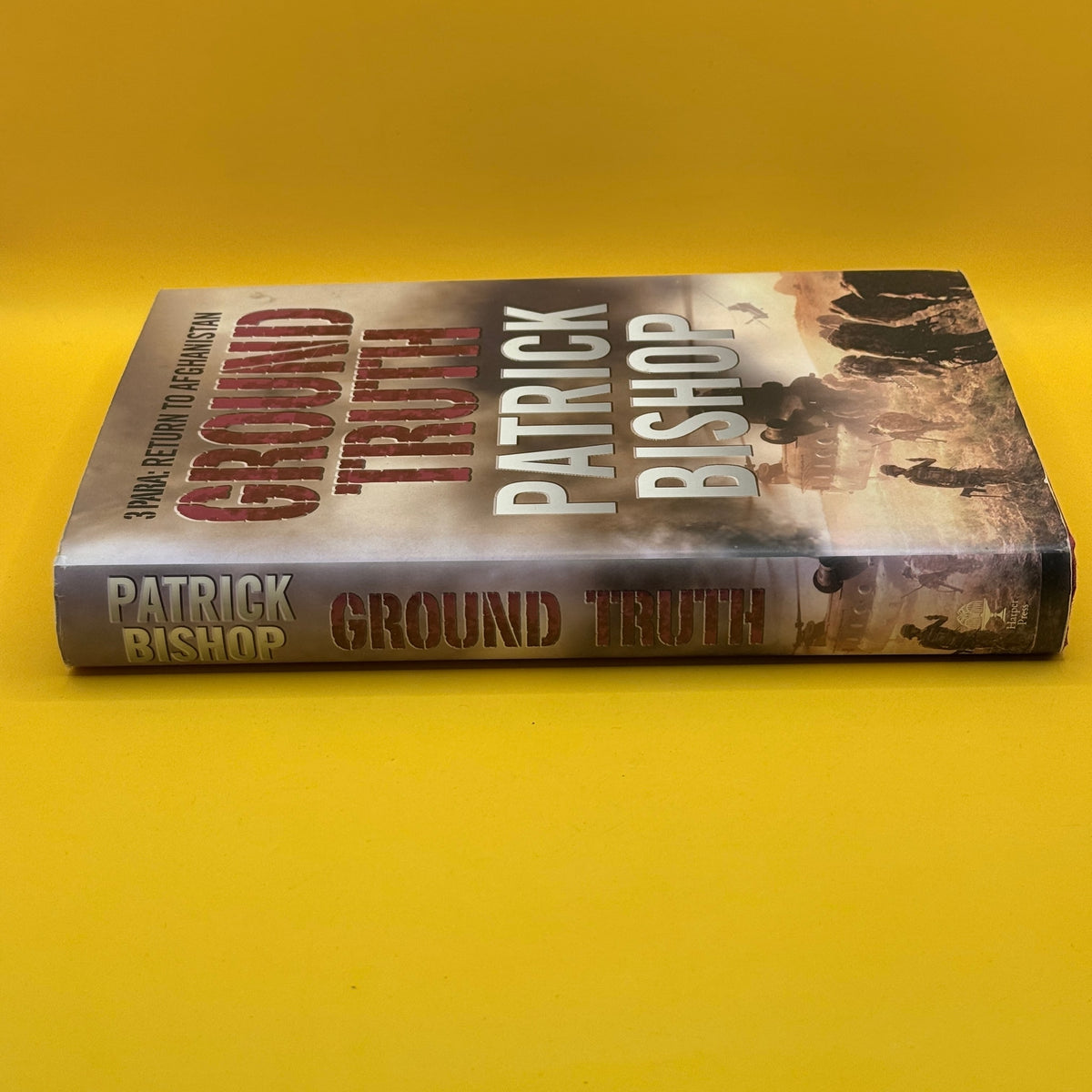 Ground Truth: 3 Para Return to Afghanistan by Patrick Bishop