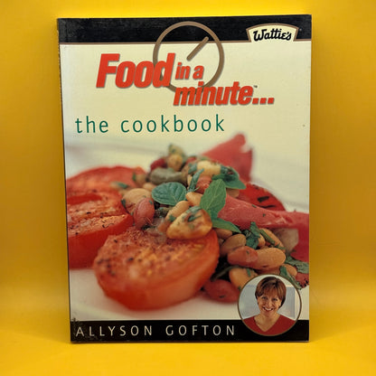 Food in a Minute: The Cookbook by Allyson Gofton