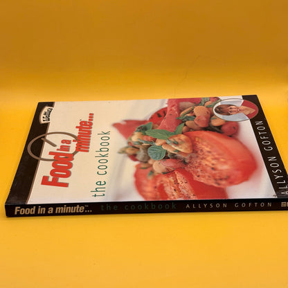 Food in a Minute: The Cookbook by Allyson Gofton