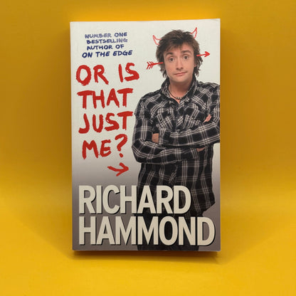 Or Is That Just Me? by Richard Hammond