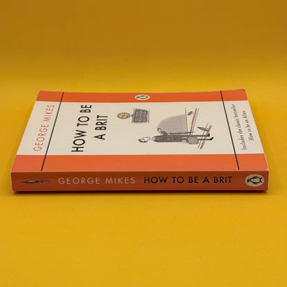 How to Be a Brit by George Mikes