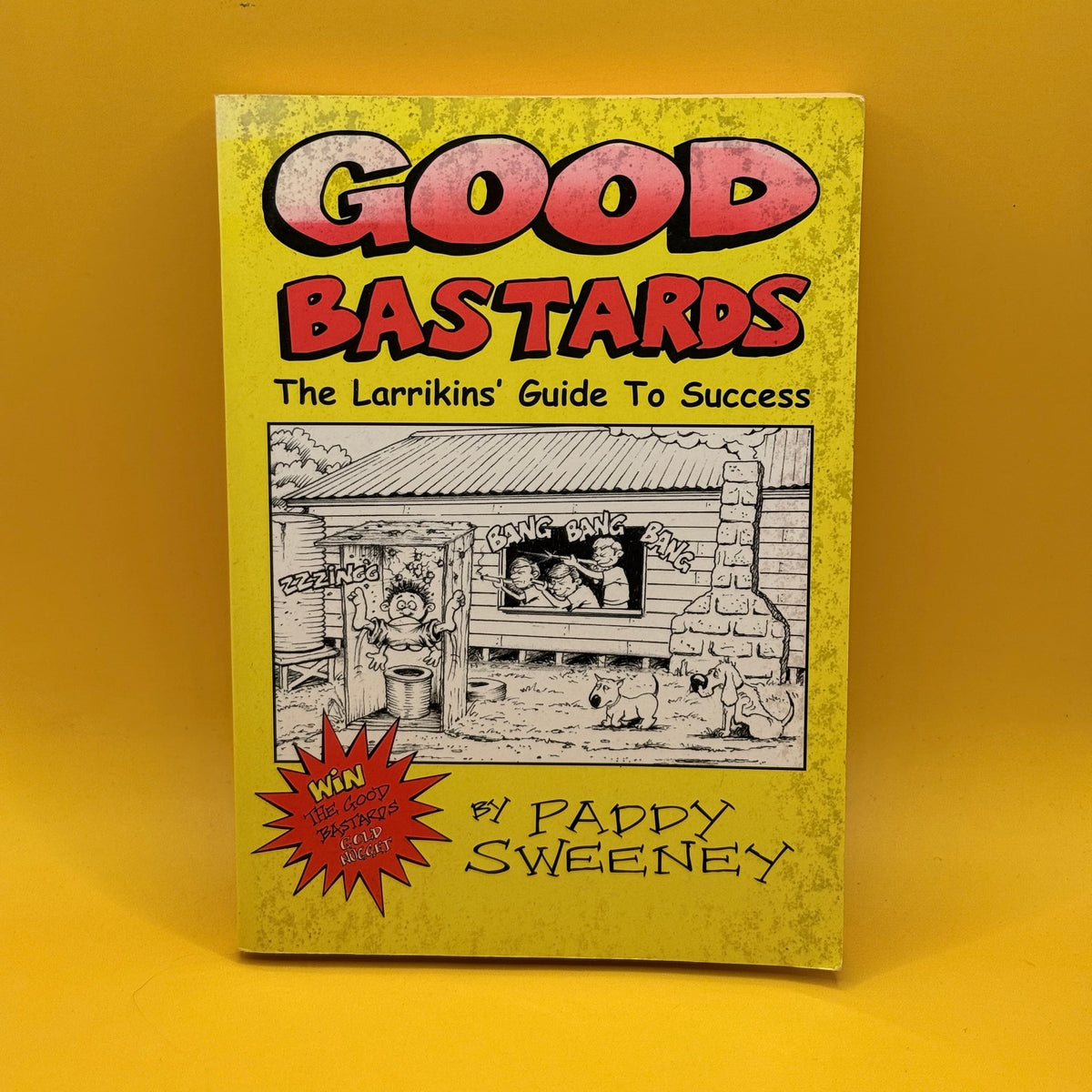 Good Bastards: The Larrikin's Guide to Success by Paddy Sweeney
