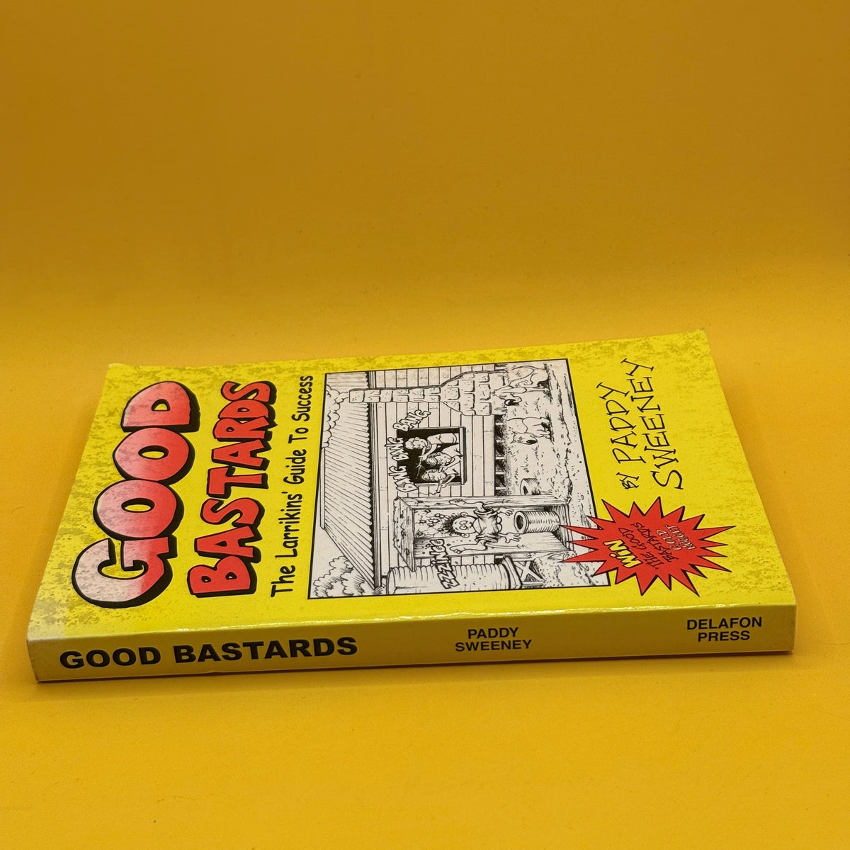 Good Bastards: The Larrikin's Guide to Success by Paddy Sweeney