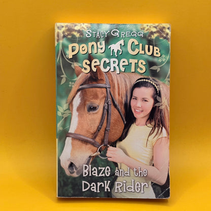 Blaze and the Dark Rider (Pony Club Secrets) by Stacy Gregg