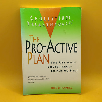 The Pro-Active Plan: The Ultimate Cholesterol-Lowering Diet by Bill Shrapnel