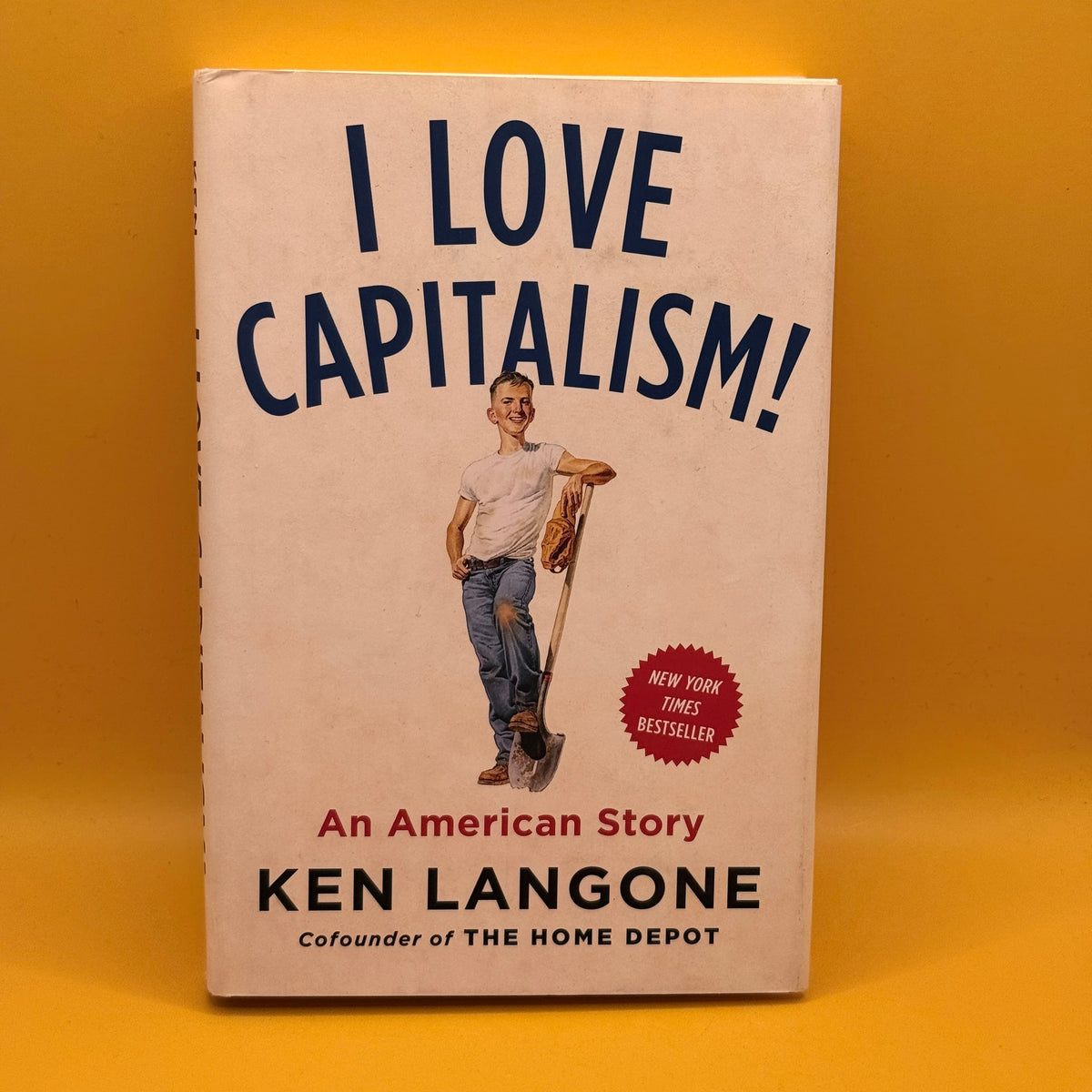 I Love Capitalism!: An American Story by Ken Langone