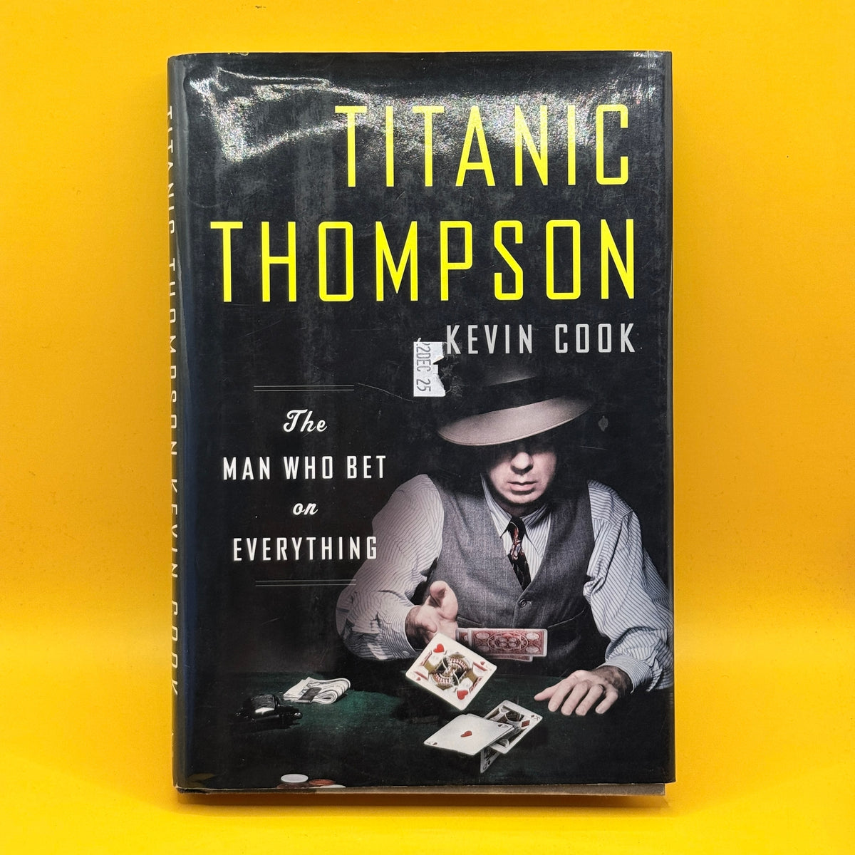 Titanic Thompson: The Man Who Bet on Everything by Kevin Cook