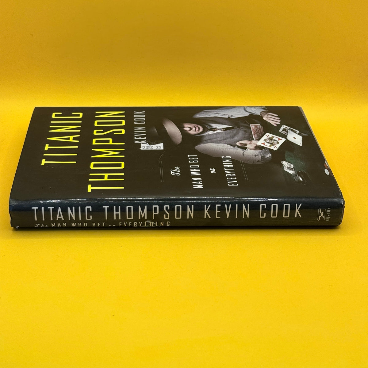 Titanic Thompson: The Man Who Bet on Everything by Kevin Cook