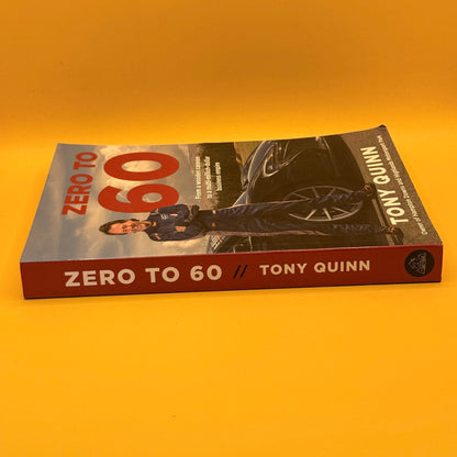 Zero to 60: From a Wooden Caravan to a Multi-Million-Dollar Business Empire by Tony Quinn
