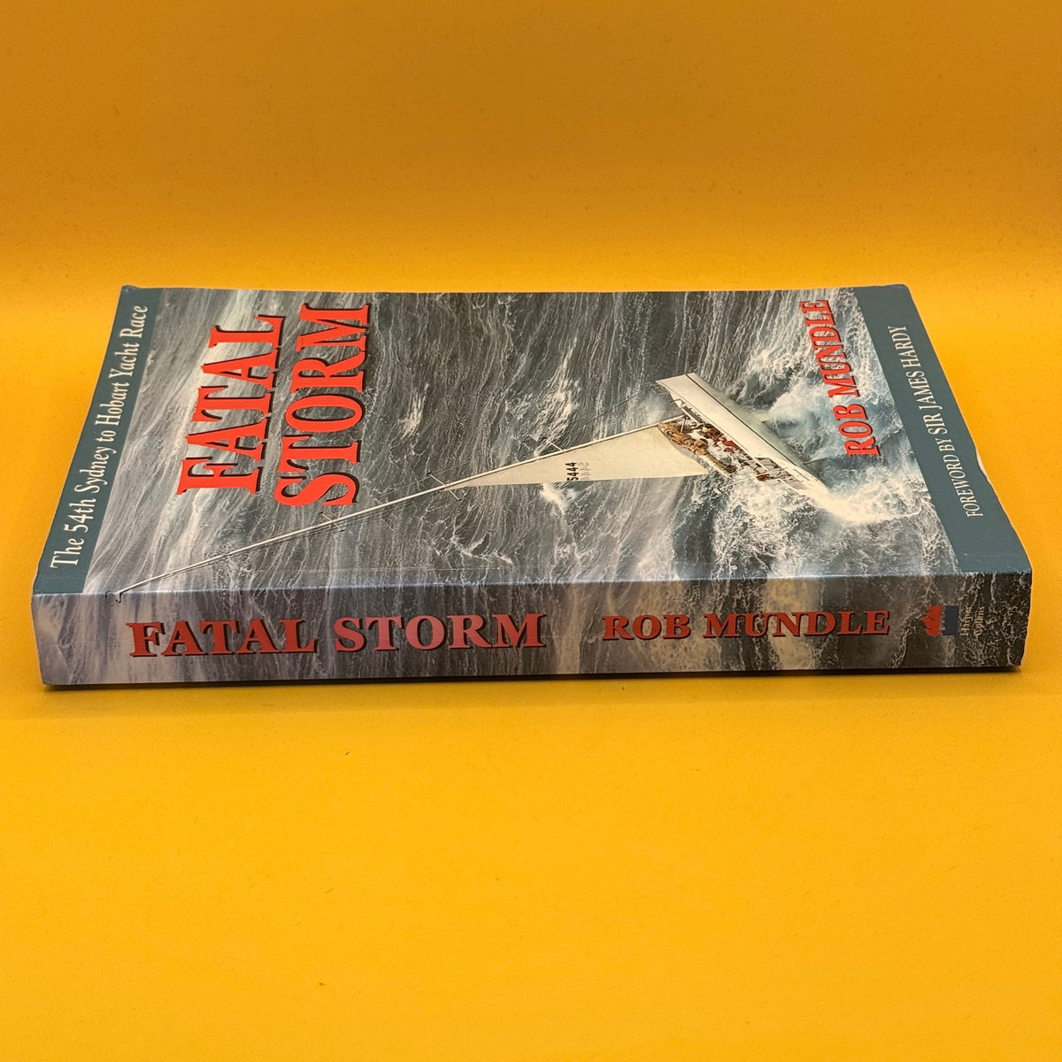Fatal Storm: The 54th Sydney to Hobart Yacht Race by Rob Mundle