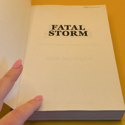 Fatal Storm: The 54th Sydney to Hobart Yacht Race by Rob Mundle