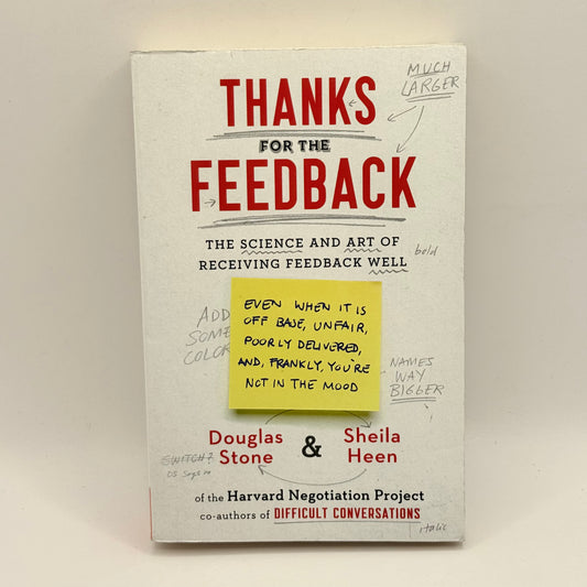 Thanks for the Feedback by Douglas Stone & Sheila Heen
