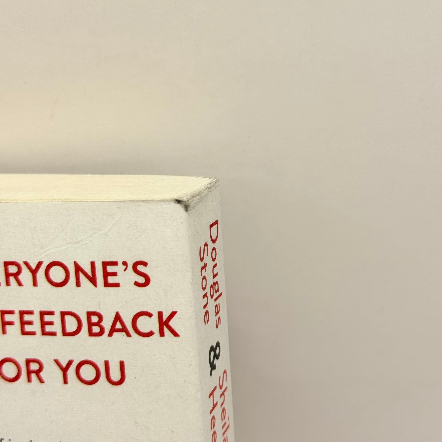 Thanks for the Feedback by Douglas Stone & Sheila Heen