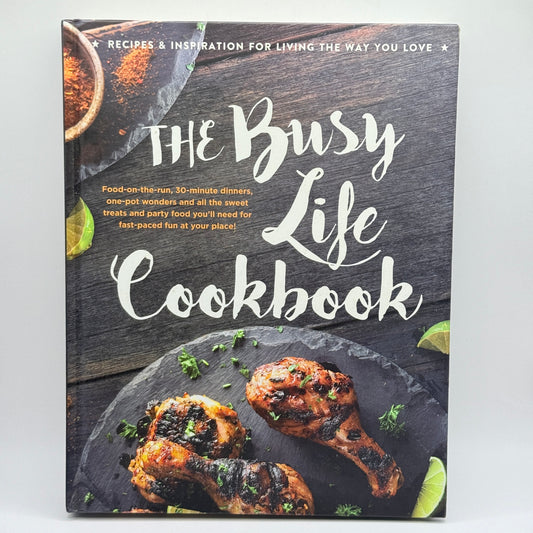 The Busy Life Cookbook (Recipes & Inspiration)