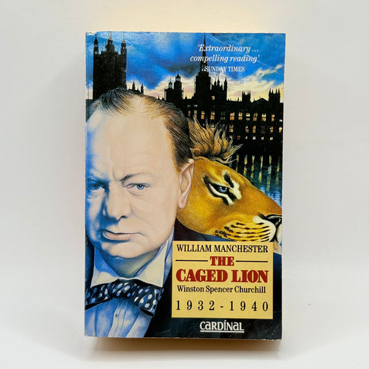 The Caged Lion by William Manchester