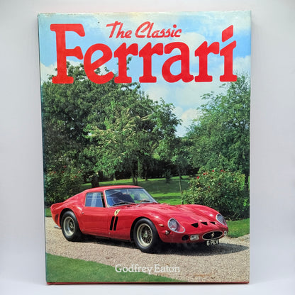 The Classic Ferrari by Godfrey Eaton