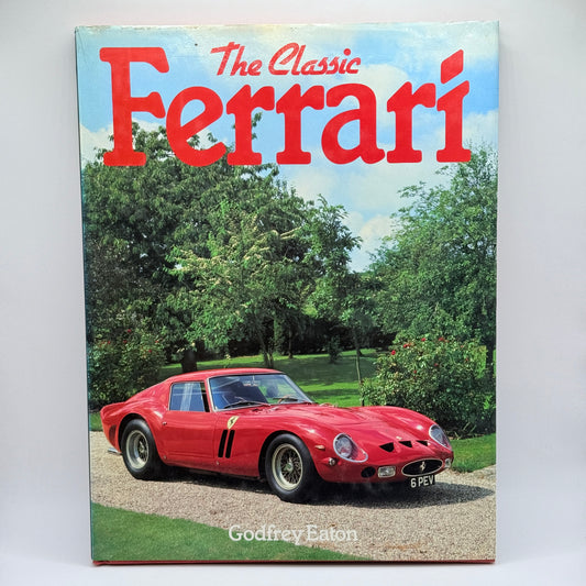 The Classic Ferrari by Godfrey Eaton