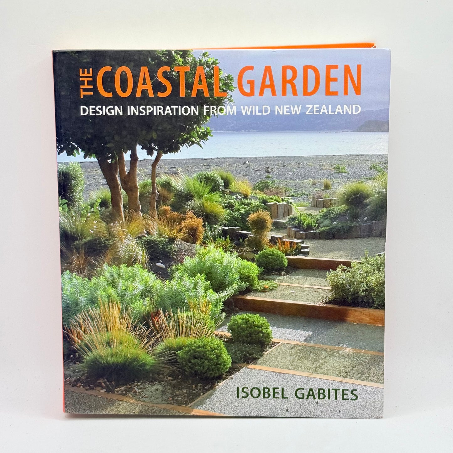 The Coastal Garden: Design Inspiration from Wild New Zealand by Isobel Gabites