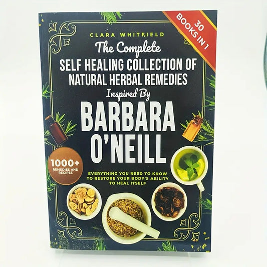 The complete self-healing herbal remedies collection by barbara o’neill - print books printed media