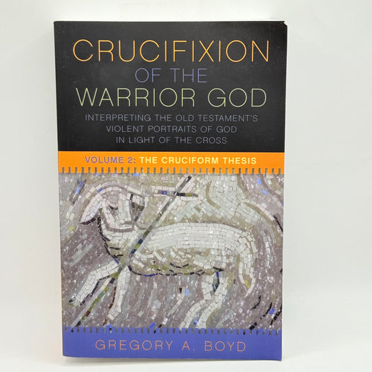 The Crucifixion of the Warrior God by Volume 2 Gregory A. Boyd